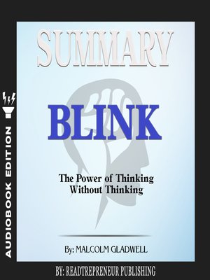 cover image of Summary of Blink: The Power of Thinking Without Thinking by Malcolm Gladwell